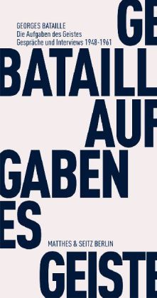 Georges Bataille: Die Aufgaben des Geistes 