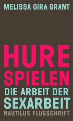 Melissa Gira Grant: Hure spielen 