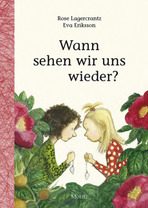 Rose Lagercrantz, Eva Eriksson: Wann sehen wir uns wieder? 