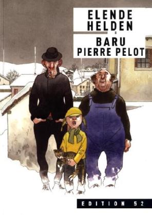 Baru, Herve Barulea, Pierre Pellot: Elende Helden 