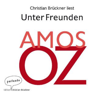 Amos Oz: Unter Freunden 