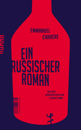Claudia Hamm, Emmanuel Carrère: Ein russischer Roman 