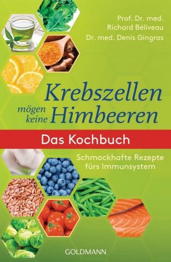Richard Béliveau, Denis Gingras: Krebszellen mögen keine Himbeeren, Das Kochbuch 