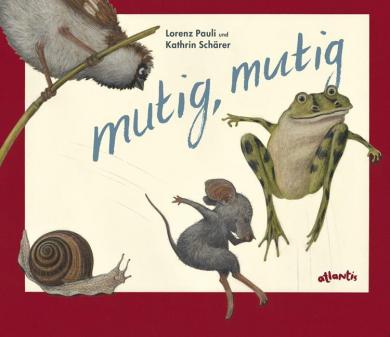 Lorenz Pauli, Kathrin Schärer: Mutig, mutig 