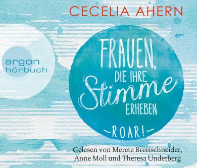 Cecelia Ahern: Frauen, die ihre Stimme erheben. Roar., 4 Audio-CDs 