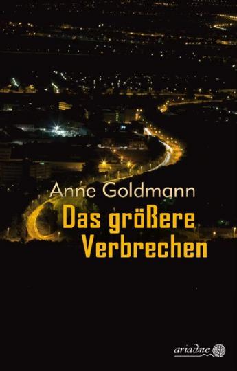 Anne Goldmann: Das größere Verbrechen 