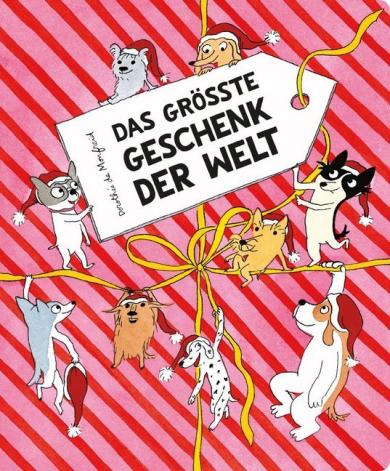 Dorothée de Monfreid: Die Hundebande - Das größte Geschenk der Welt 