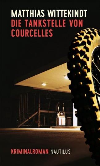 Matthias Wittekindt: Die Tankstelle von Courcelles 