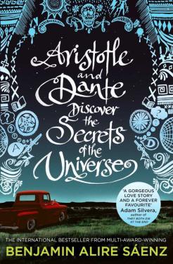 Benjamin Alire Saenz: Aristotle and Dante Discover the Secrets of the Universe 