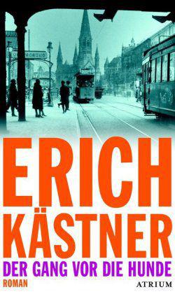 Erich Kästner: Der Gang vor die Hunde 