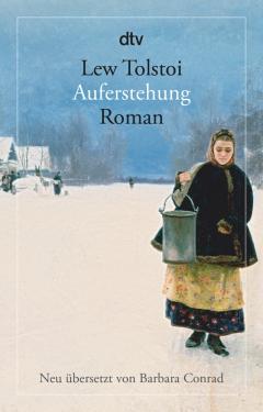 Leo N. Tolstoi, Lew Tolstoi: Auferstehung 