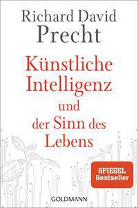 Richard David Precht: Künstliche Intelligenz und der Sinn des Lebens 