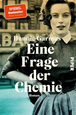Bonnie Garmus: Eine Frage der Chemie 