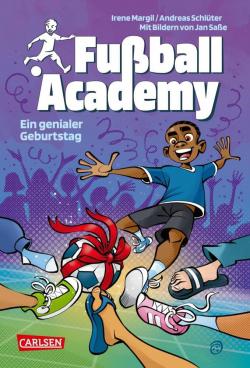 Irene Margil, Andreas Schlüter, Jan Saße: Fußball Academy 5: Ein genialer Geburtstag 