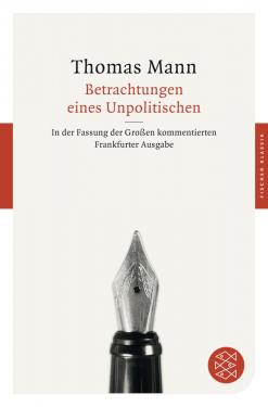 Thomas Mann: Betrachtungen eines Unpolitischen 