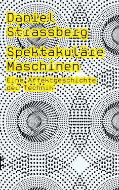 Daniel Strassberg: Spektakuläre Maschinen 