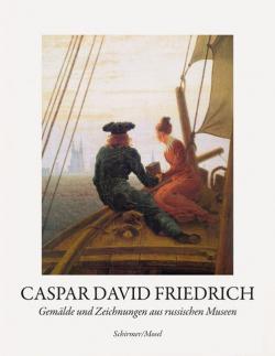 Caspar D. Friedrich, Caspar David Friedrich: Gemälde und Zeichnungen aus russischen Museen 