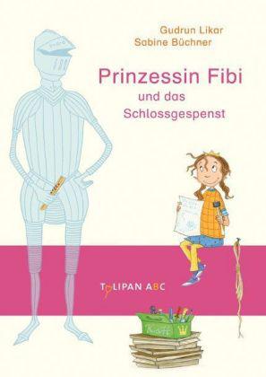 Gudrun Likar, Sabine Büchner: Prinzessin Fibi und das Schlossgespenst 