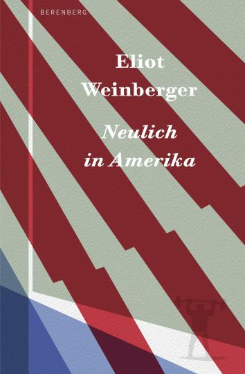 Eliot Weinberger: Neulich in Amerika 