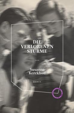 Susanne Kerckhoff: Die verlorenen Stürme 