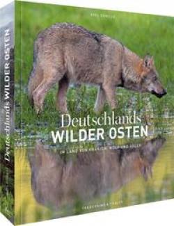 Axel Gomille: Deutschlands wilder Osten 