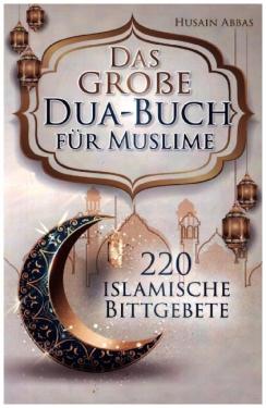 Husain Abbas: Das große Dua-Buch für Muslime 