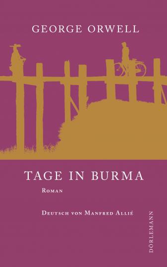 George Orwell: Tage in Burma 