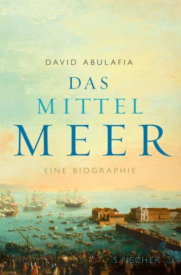 David Abulafia: Das Mittelmeer 