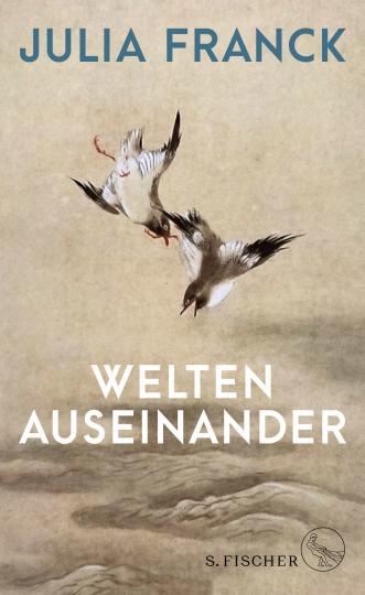 Julia Franck: Welten auseinander 