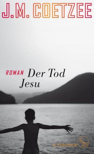 J.M. Coetzee: Der Tod Jesu 