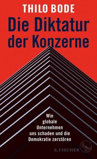 Thilo Bode: Die Diktatur der Konzerne 