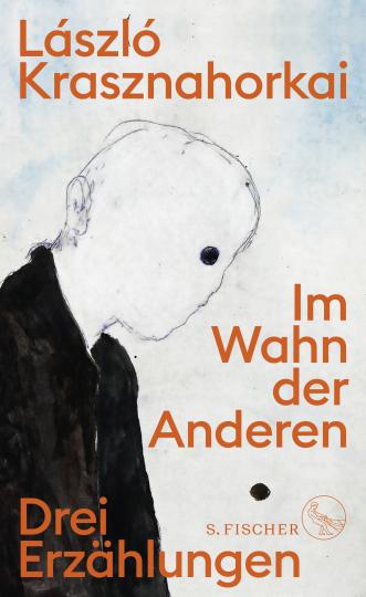 László Krasznahorkai, Max Neumann: Im Wahn der Anderen 