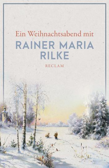 Ein Weihnachtsabend mit Rainer Maria Rilke 