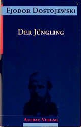 Fjodor Dostojewski: Der Jüngling 