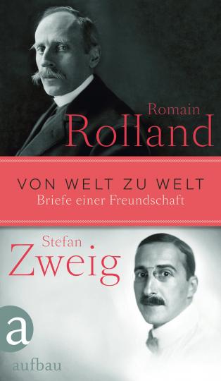 Romain Rolland, Stefan Zweig: Von Welt zu Welt 