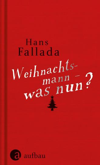 Hans Fallada, Fallada, Hans: Weihnachtsmann - was nun? 