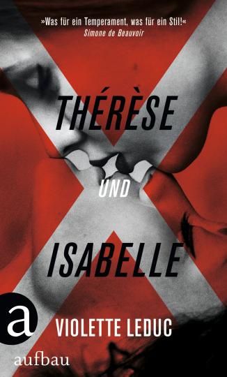 Violette Leduc: Thérèse und Isabelle 