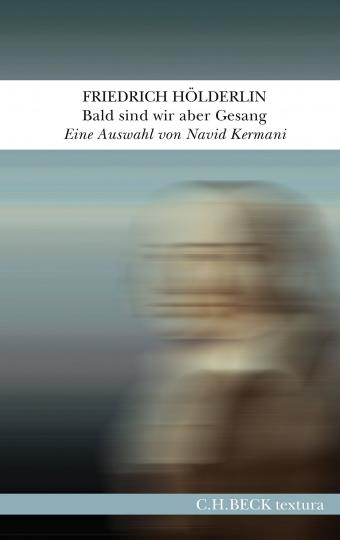 Friedrich Hölderlin: Bald sind wir aber Gesang 