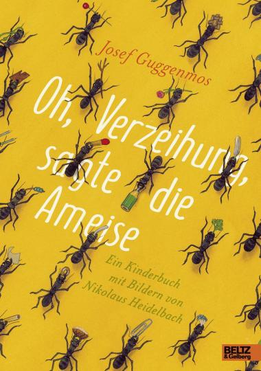 Josef Guggenmos: Oh, Verzeihung, sagte die Ameise 