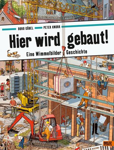 Doro Göbel, Peter Knorr: Hier wird gebaut! 