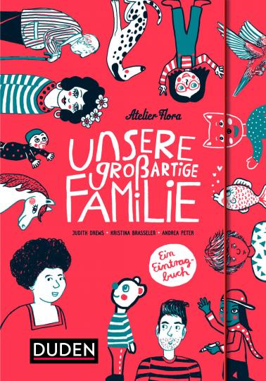 Kristina Brasseler, Judith Drews, Andrea Peter: Unsere großartige Familie 