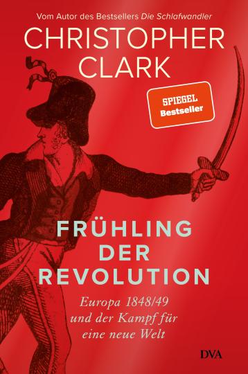 Christopher Clark: Frühling der Revolution 