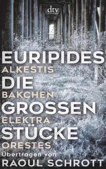 Euripides: Die großen Stücke 