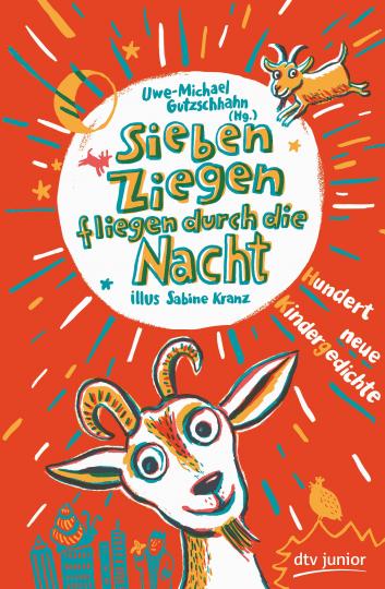 Sabine Kranz, Kranz, Sabine: Sieben Ziegen fliegen durch die Nacht Hundert neue Kindergedichte 