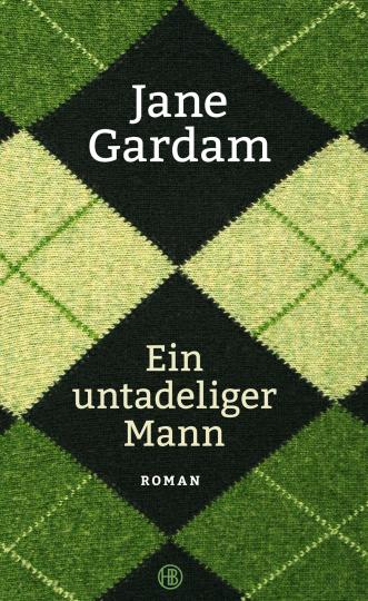 Jane Gardam: Ein untadeliger Mann 