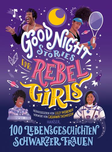 Good Night Stories for Rebel Girls - 100 Lebensgeschichten Schwarzer Frauen 