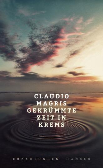 Claudio Magris: Gekrümmte Zeit in Krems 