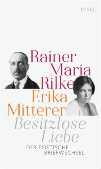 Erika Mitterer, Rainer Maria Rilke: Besitzlose Liebe 