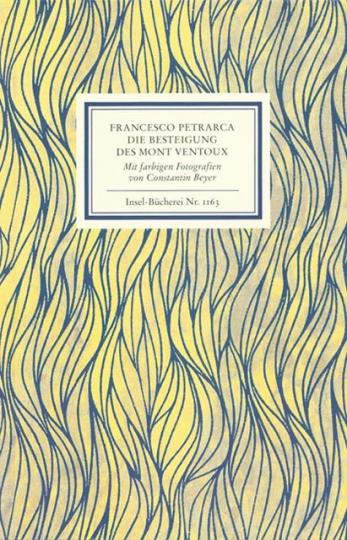 Francesco Petrarca, Constantin Beyer: An Francesco Dionigi von Borgo san Sepolcro in Paris. Die Besteigung des Mont Ventoux. Mit farbigen Fotografien von Constantin Beyer 