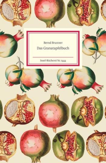 Bernd Brunner: Das Granatapfelbuch 